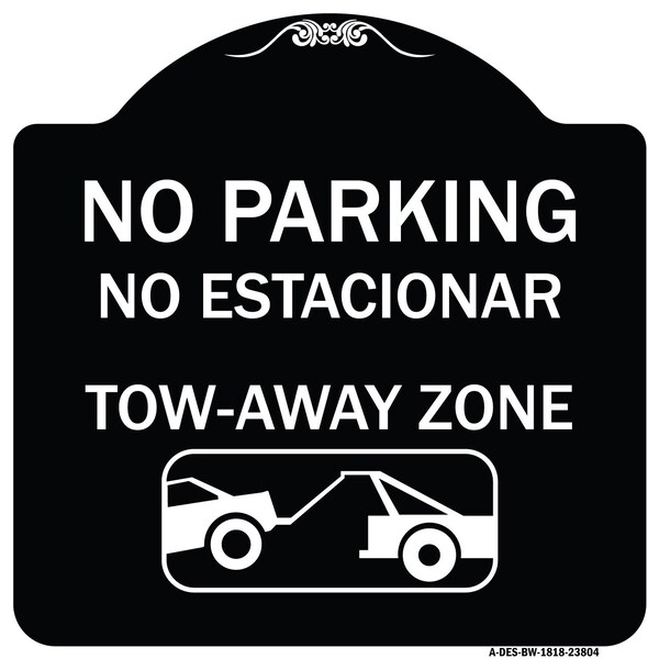 Signmission No Parking No Estacionar Tow Away Zone W/ Graphic Heavy-Gauge Alum Sign, 18" x 18", BW-1818-23804 A-DES-BW-1818-23804 - main